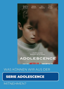 Was können wir aus der Serie Adolescence mitnehmen?