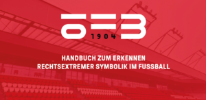 Titelseite des ÖFB-Handbuchs „Handbuch zum Erkennen rechtsextremer Symbolik im Fußball“. Auf rotem Hintergrund ist ein Fußballstadion mit dem weißen ÖFB-Logo und dem Titel der Publikation abgebildet.